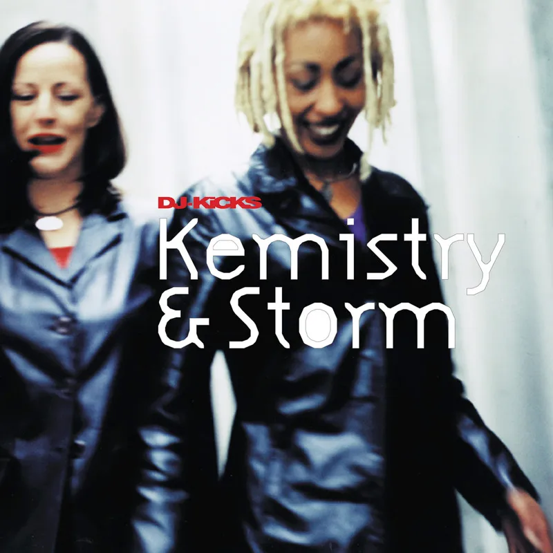Kemistry & Storm — DJ Kicks